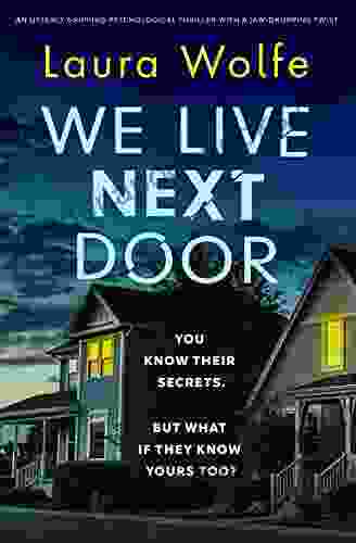 We Live Next Door: An Utterly Gripping Psychological Thriller With A Jaw Dropping Twist