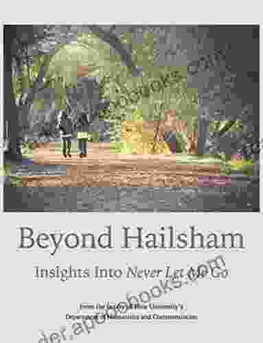 Beyond Hailsham: Insights Into Never Let Me Go