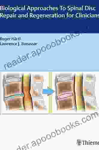 Biological Approaches To Spinal Disc Repair And Regeneration For Clinicians