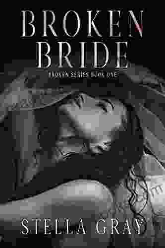 Broken Bride Stella Gray