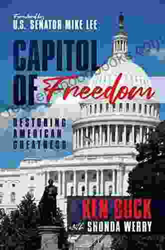 Capitol Of Freedom: Restoring American Greatness