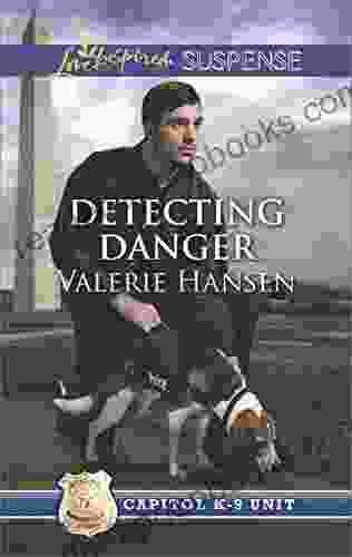 Detecting Danger: A Riveting Western Suspense (Capitol K 9 Unit 5)