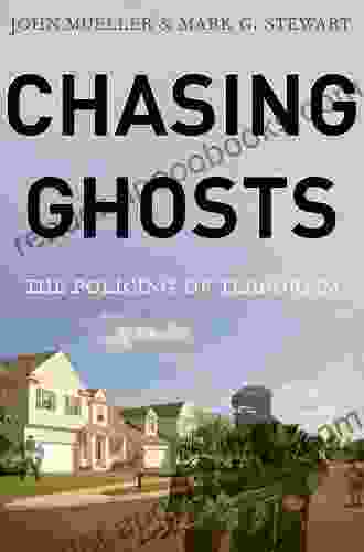 Chasing Ghosts: The Policing Of Terrorism