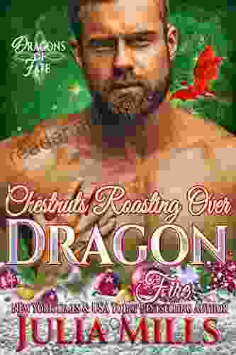 Chestnuts Roasting Over Dragon Fire (The Dragons of Fate 1)