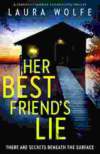 Her Best Friend S Lie: A Completely Gripping Psychological Thriller