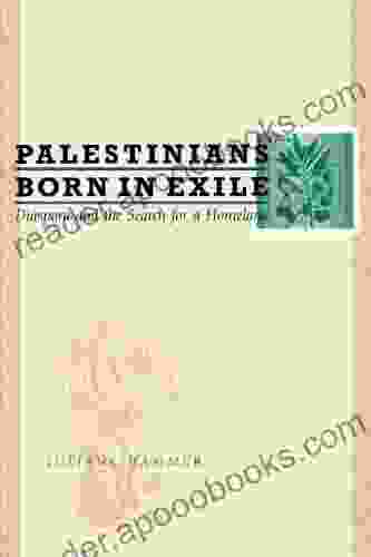 Palestinians Born in Exile: Diaspora and the Search for a Homeland