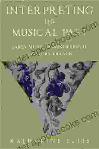 Interpreting The Musical Past: Early Music In Nineteenth Century France