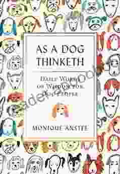 As A Dog Thinketh: Daily Words Of Wisdom For Dog People