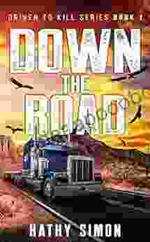 Down The Road: Driven To Kill 1