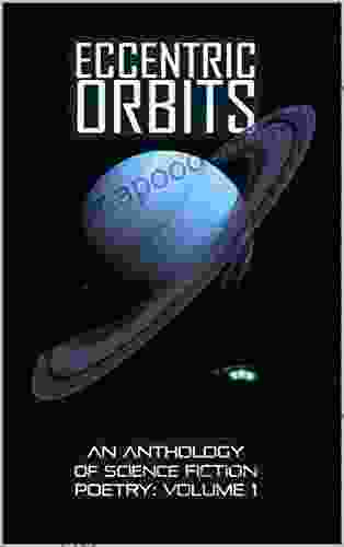 Eccentric Orbits: An Anthology Of Science Fiction Poetry