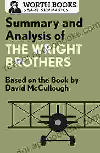 Summary and Analysis of The Wright Brothers: Based on the by David McCullough (Smart Summaries)