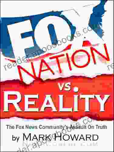 Fox Nation vs Reality: The Fox News Community s Assault On Truth