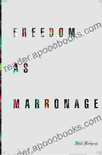 Freedom As Marronage Neil Roberts