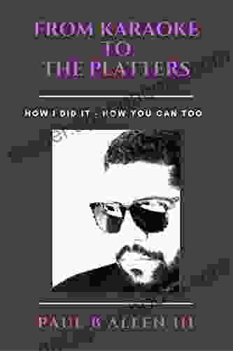 FROM KARAOKE TO THE PLATTERS: HOW I DID IT HOW YOU CAN TOO