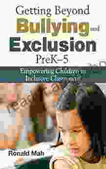 Getting Beyond Bullying and Exclusion PreK 5: Empowering Children in Inclusive Classrooms