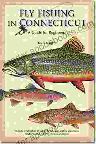 Fly Fishing In Connecticut: A Guide For Beginners (Garnet Books)