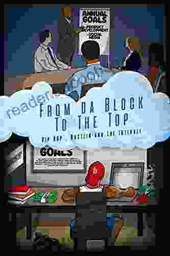 From Da Block To The Top : Hip Hop Hustlin And The Internet