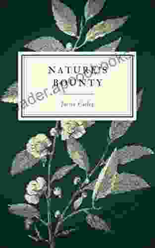 Nature S Bounty: A Chapbook Of Poems About Nature