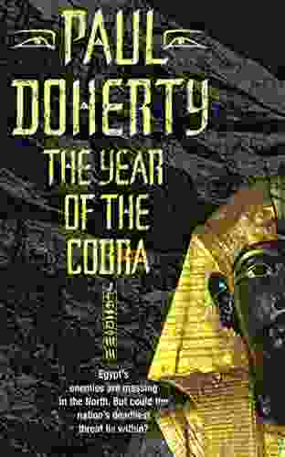 The Year Of The Cobra (Akhenaten Trilogy 3): A Thrilling Tale Of The Secrets Of The Egyptian Pharaohs (Ancient Egypt Trilogy)