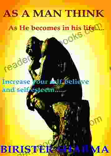 AS A MAN THINK As He Becomes In His Life : Increase Your Self Believe And Self Esteem