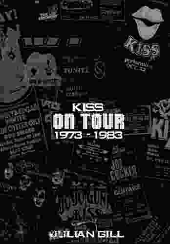 KISS On Tour 1973 1983 Julian Gill