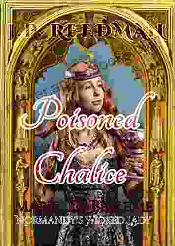 POISONED CHALICE: Mabel De Belleme Normandy S Wicked Lady (Medieval Babes: Tales Of Little Known Ladies 8)