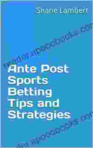 Ante Post Sports Betting Tips And Strategies