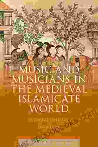 Music And Musicians In The Medieval Islamicate World: A Social History (Early And Medieval Islamic World)