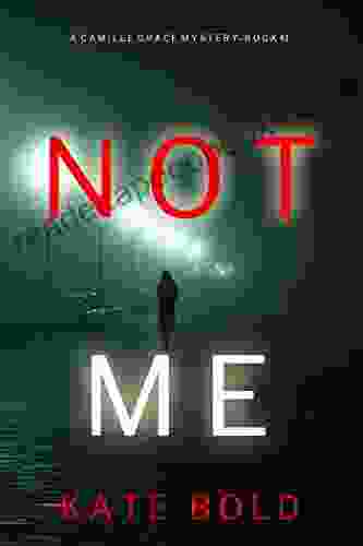 Not Me (A Camille Grace FBI Suspense Thriller 1)