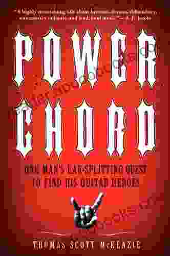 Power Chord: One Man S Ear Splitting Quest To Find His Guitar Heroes