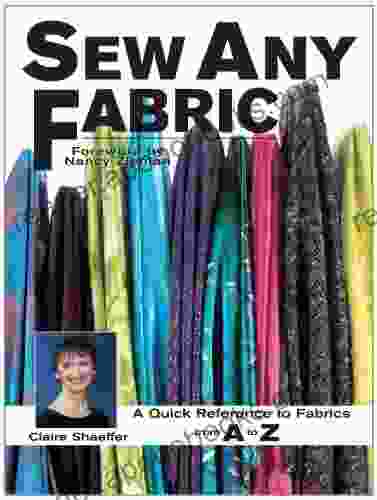 Sew Any Fabric: A Quick Reference to Fabrics from A to Z