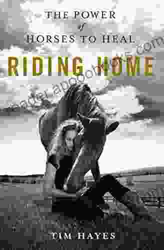 Riding Home: The Power Of Horses To Heal