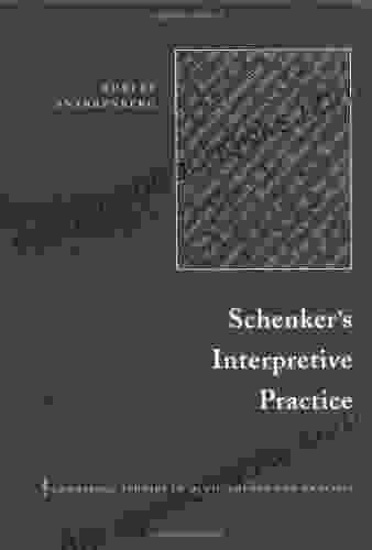 Schenker S Interpretive Practice (Cambridge Studies In Music Theory And Analysis 11)