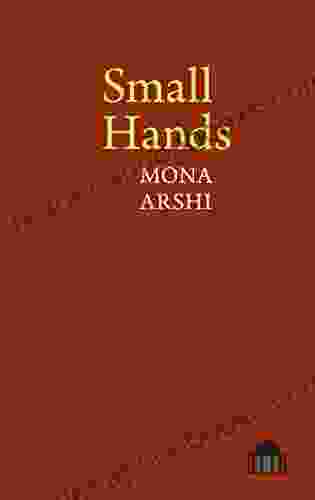 Small Hands (Pavilion Poetry) Mona Arshi