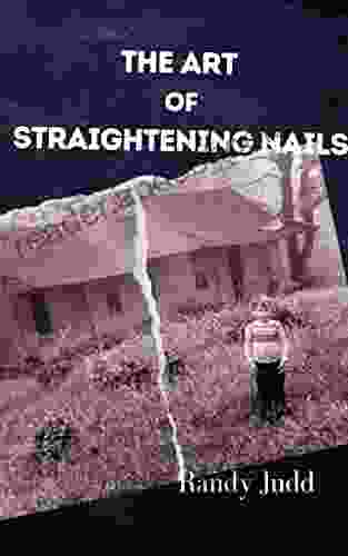 The Art Of Straightening Nails: A Story Of Triumph Over Adversity