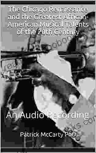 The Chicago Renaissance and the Greatest African American Musical Talents of the 20th Century: An Audio Recording (ICG Audio Programs 13)