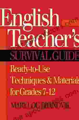 The English Teacher S Survival Guide: Ready To Use Techniques And Materials For Grades 7 12 (J B Ed: Survival Guides 160)