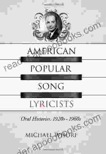 American Popular Song Lyricists: Oral Histories 1920s 1960s