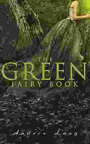 The Green Fairy Book: 42 Traditional Stories Fairly Tales