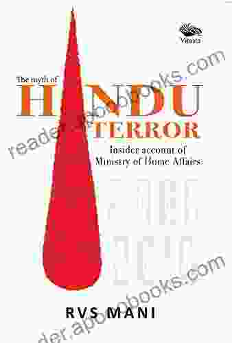 The Myth Of Hindu Terror: Insider Account Of Ministry Of Home Affairs 2006 2024