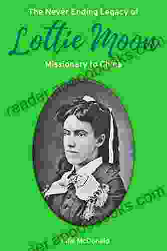 The Never Ending Legacy of Lottie Moon Missionary to China (Missionary Biographies)