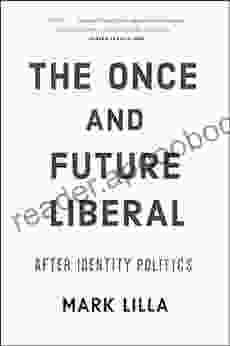 The Once And Future Liberal: After Identity Politics