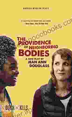 The Providence of Neighboring Bodies (Oberon Modern Plays)