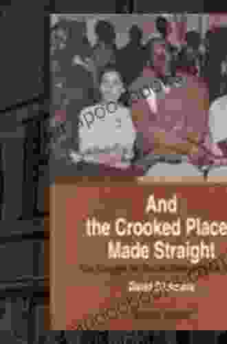 And The Crooked Places Made Straight: The Struggle For Social Change In The 1960s (The American Moment)