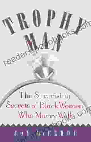 Trophy Man: The Surprising Secrets of Black Women Who Marry Well