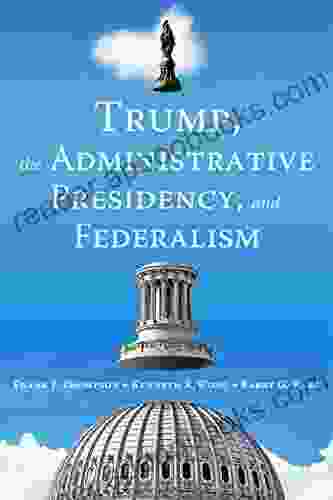 Trump The Administrative Presidency And Federalism