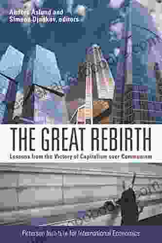 The Great Rebirth: Lessons From The Victory Of Capitalism Over Communism