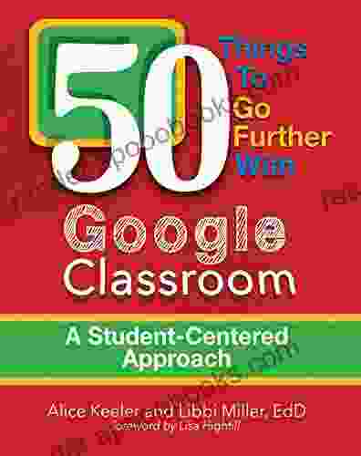 50 Things To Go Further With Google Classroom: A Student Centered Approach