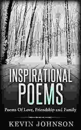 Inspirational Poems: Poems Of Love Friendship and Family