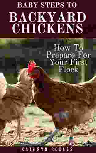 Baby Steps To Backyard Chickens: How To Prepare For Your First Flock (Backyard Homesteading 1)